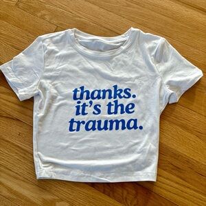 Thanks its the trauma graphic White T-Shirt with Blue Text